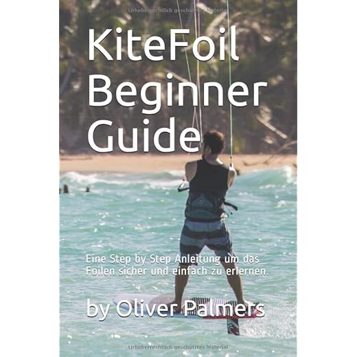 Der KiteFoil Beginner Guide: Step by Step Anleitung um das Foilen sicher und einfach zu erlernen.