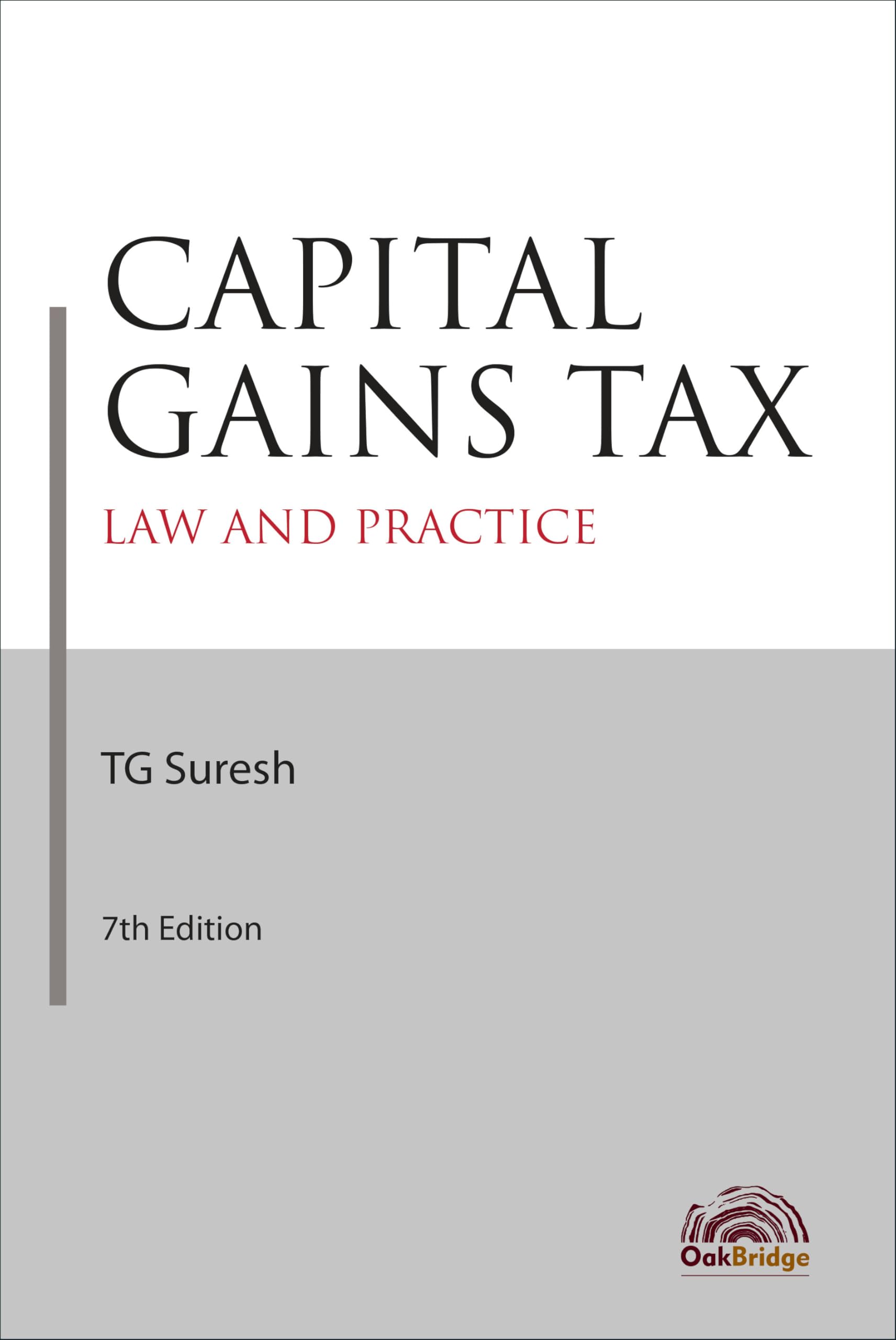 Capital Gains Tax Law and Practice by TG Suresh | 7th Edition | OakBridge