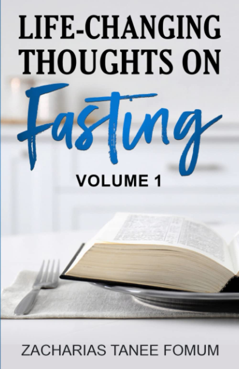 Life-Changing Thoughts on Fasting (Volume 1) (Prayer Power Series)