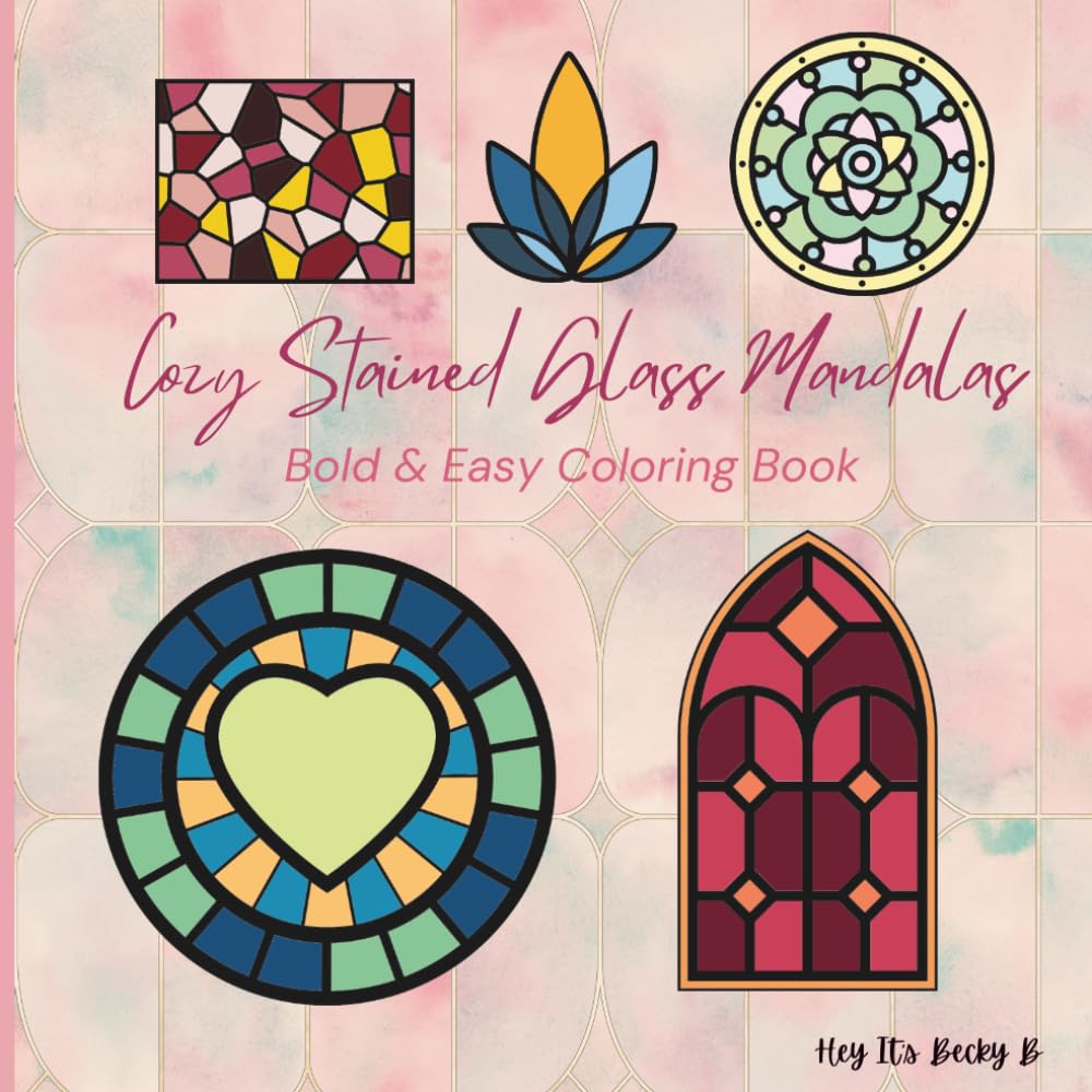 Cozy Stained Glass Mandalas Coloring Book: Stress Relieving Coloring Book for Adults and Teens, Bold and Easy Designs for Relaxation