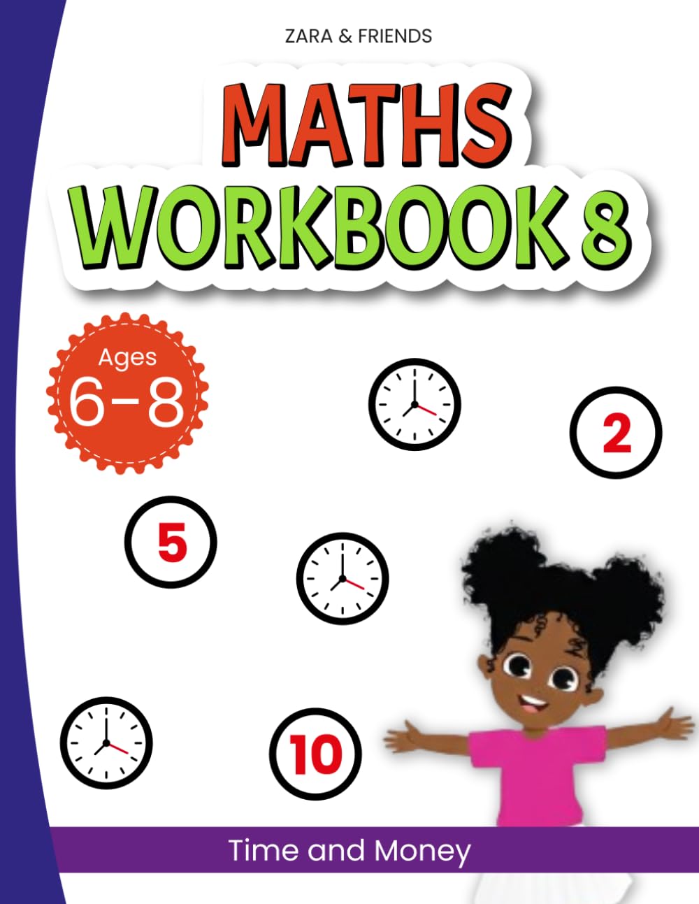 Zara & Friends: Maths Workbook 8: Time and Money