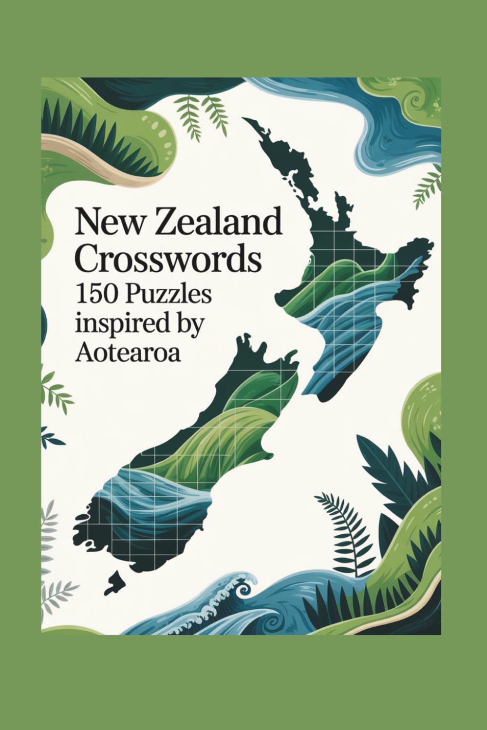New Zealand Crosswords: 150 Puzzles Inspired by Aotearoa