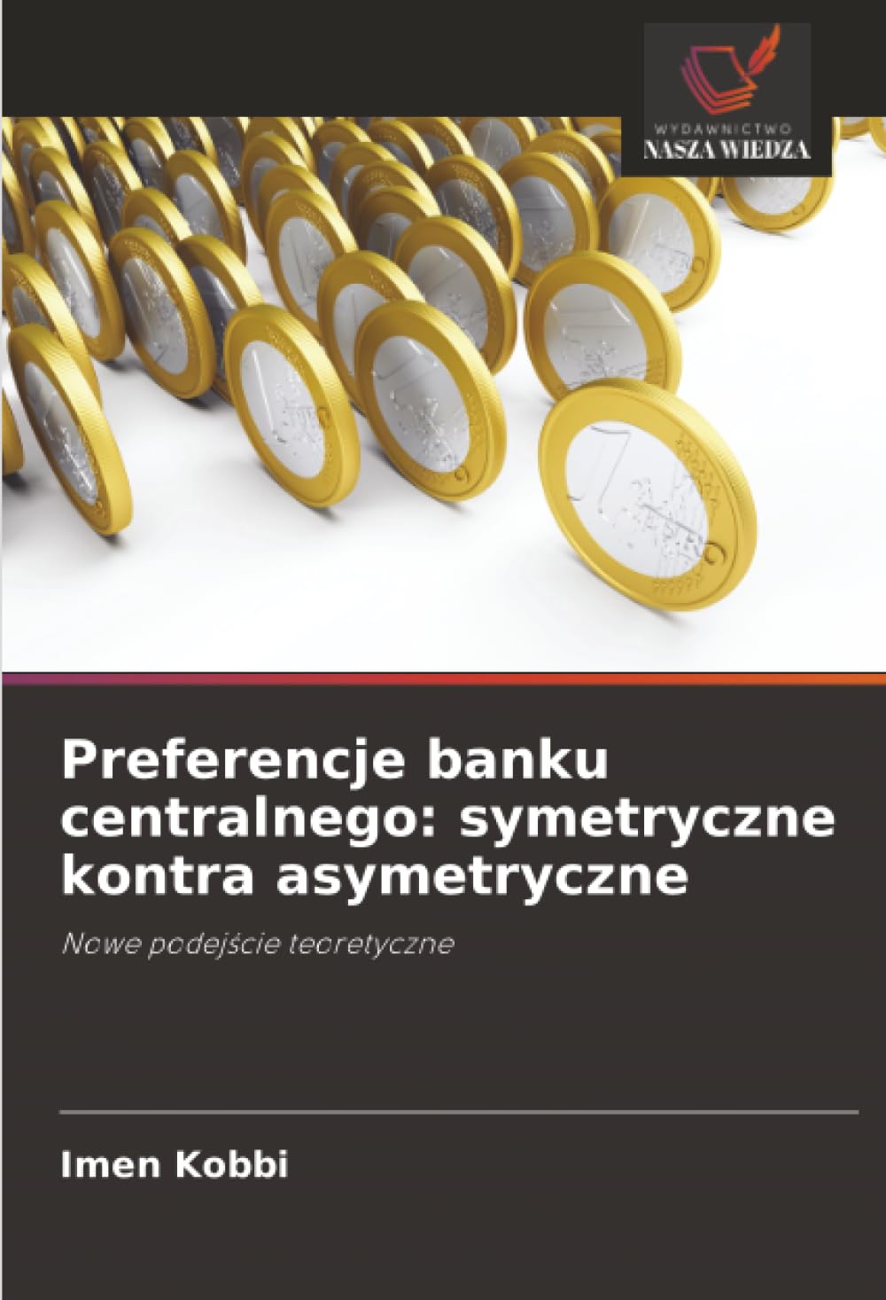 Preferencje banku centralnego: symetryczne kontra asymetryczne: Nowe podej¿cie teoretyczne