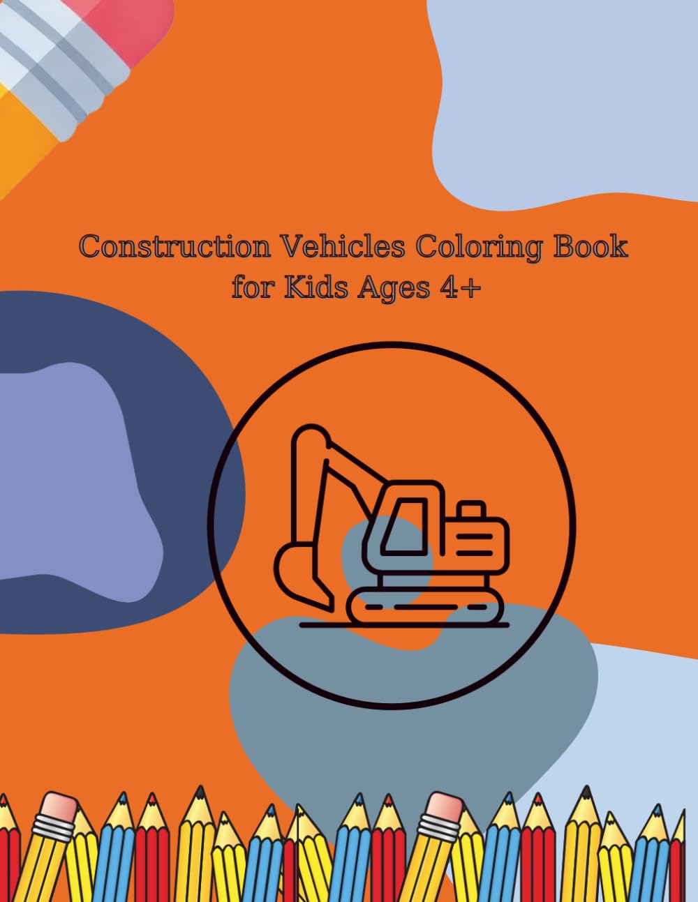 Construction Vehicles Coloring Book for Kids Ages 4+