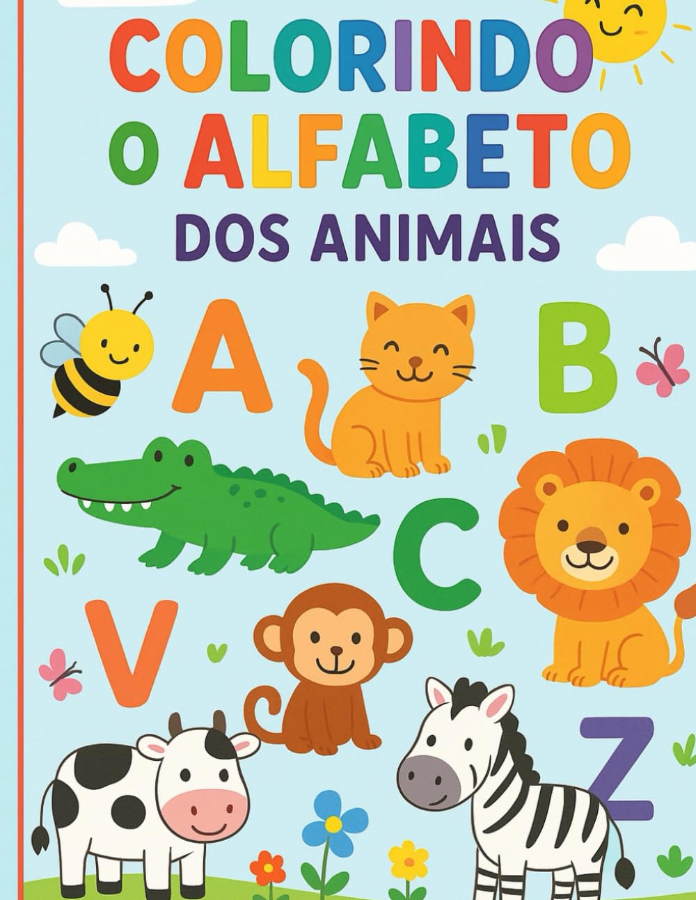 Colorindo o Alfabeto dos Animais – Livro Infantil de Colorir: Livro educativo para crianças – Aprenda as letras com animais fofos