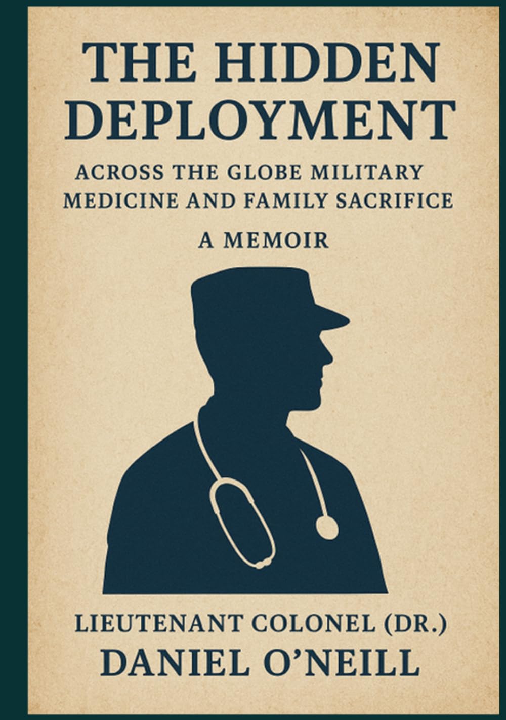 The Hidden Deployment: Across the Globe Military Medicine and Family Sacrifice