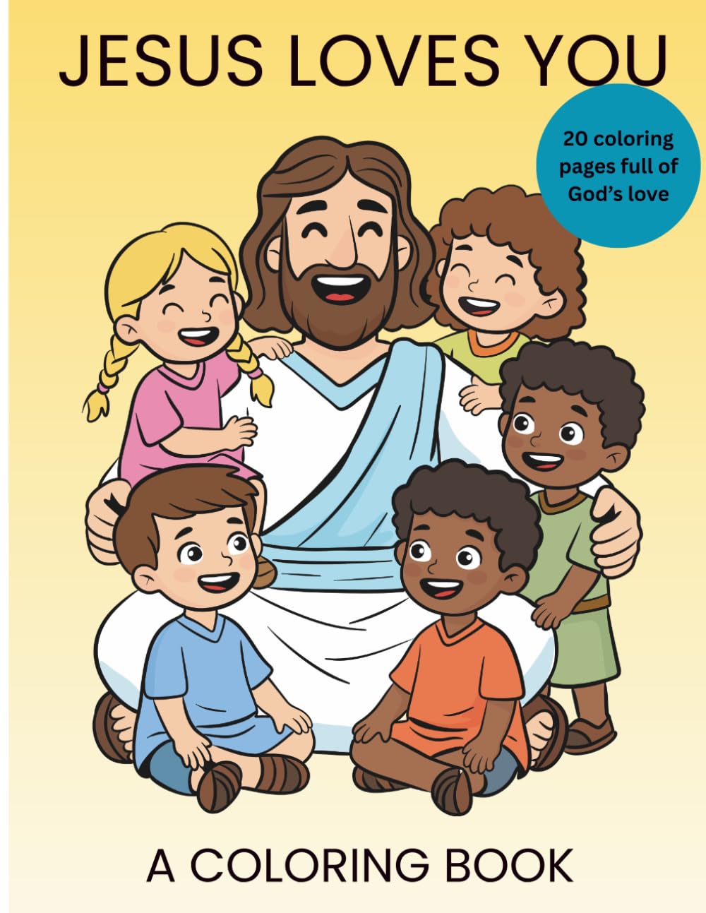 Jesus Loves You: A coloring book for kids highlighting God's love