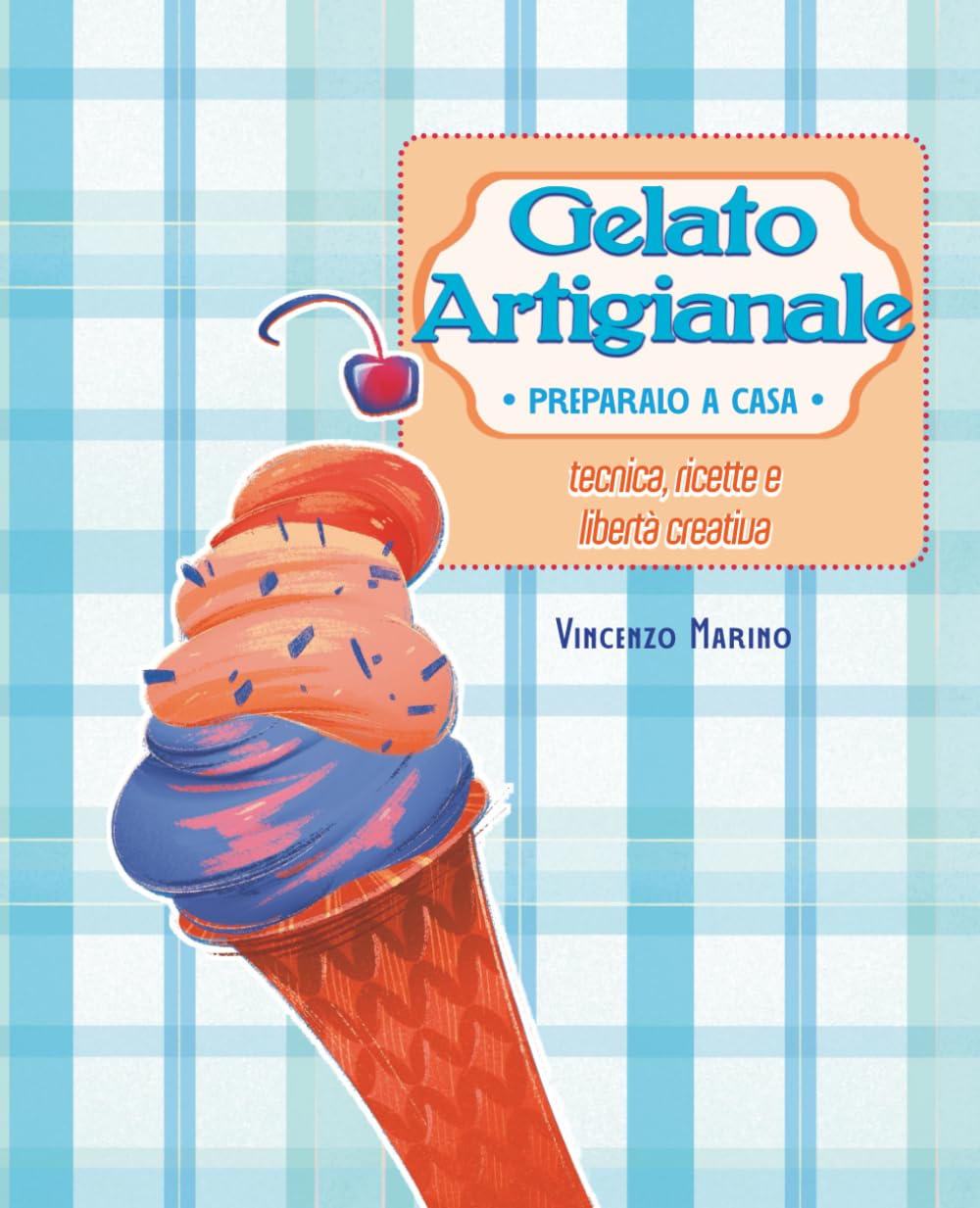 Gelato Artigianale Preparalo a casa