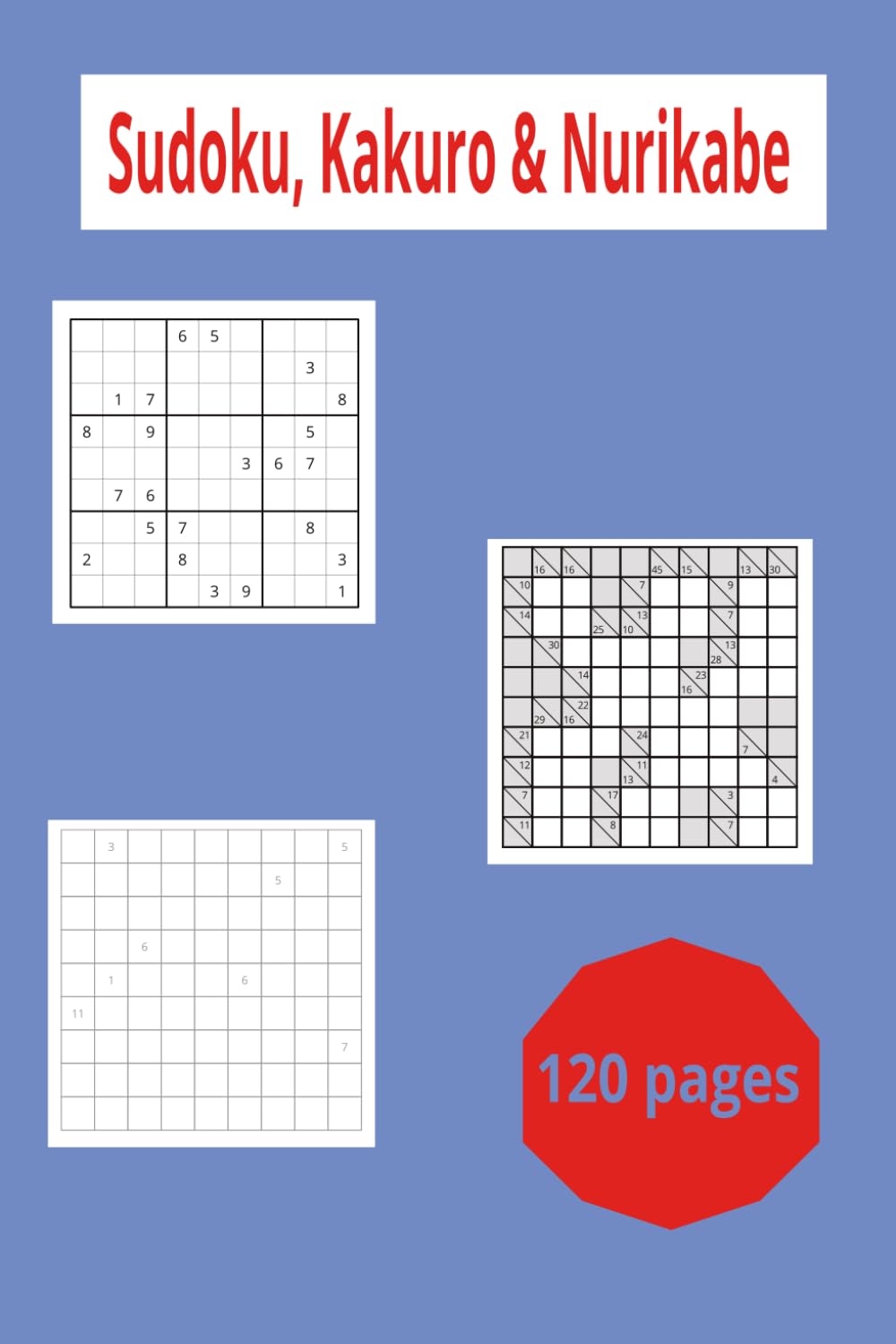 Puzzle Fusion: Sudoku, Kakuro & Nurikabe: 60 Logic Puzzles Including Sudoku, Kakuro & Nurikabe with Complete Solutions
