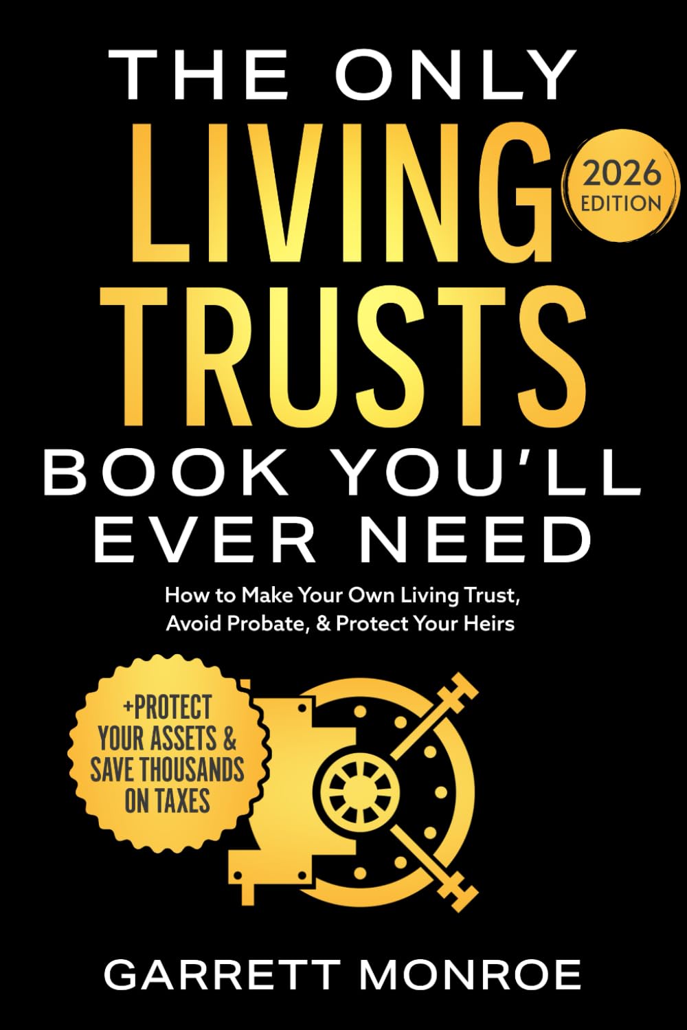 The Only Living Trusts Book You’ll Ever Need: How to Make Your Own Living Trust, Avoid Probate & Protect Your Heirs (Plus Protect Your Assets & Save Thousands on Taxes) (Wealth Strategy) Paperback – June 25, 2024