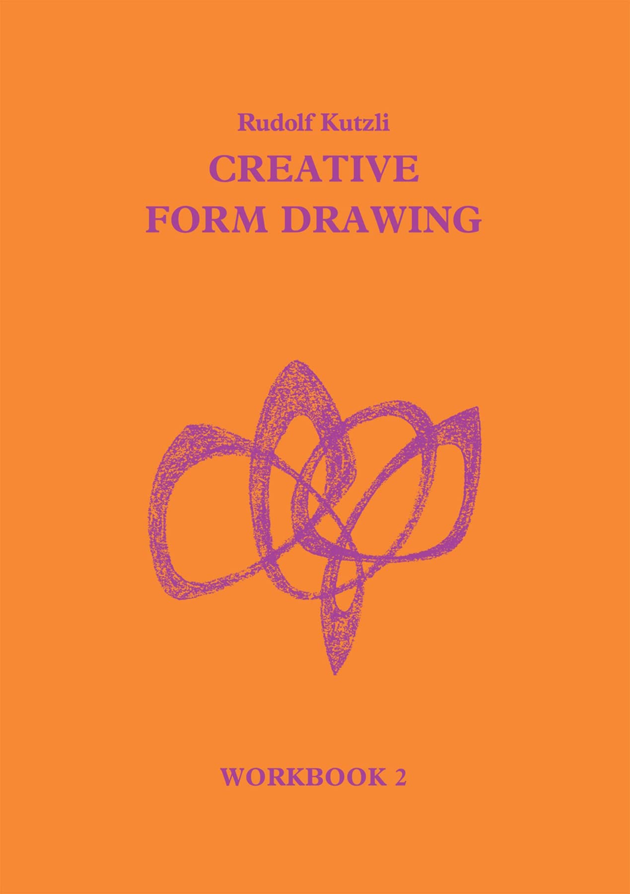 Creative Form Drawing: Workbook 2 by Rudolf Kutzli PAPERBACK 9781869890148