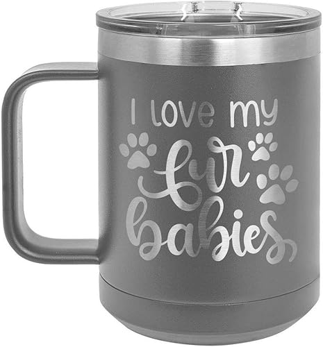 I LOVE MY FUR BABIES Gris 15 oz Taza de café wtapa deslizante  Taza de café de viaje aislada  Ideas de regalos de cumpleaños o Navidad de mujeres u