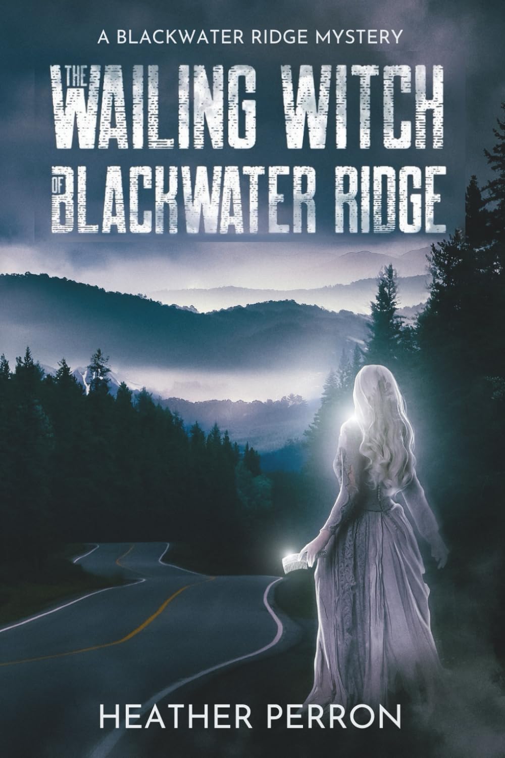 The Wailing Witch of Blackwater Ridge (Blackwater Ridge Mysteries)