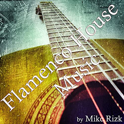 Mike Rizk Flamenco House Music de Mike Rizk en Amazon Music Unlimited