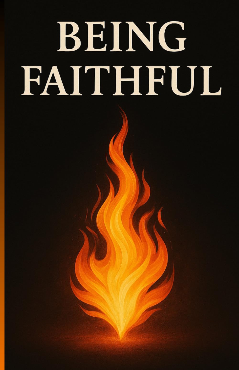 Being Faithful: Living Steady in a Shifting World