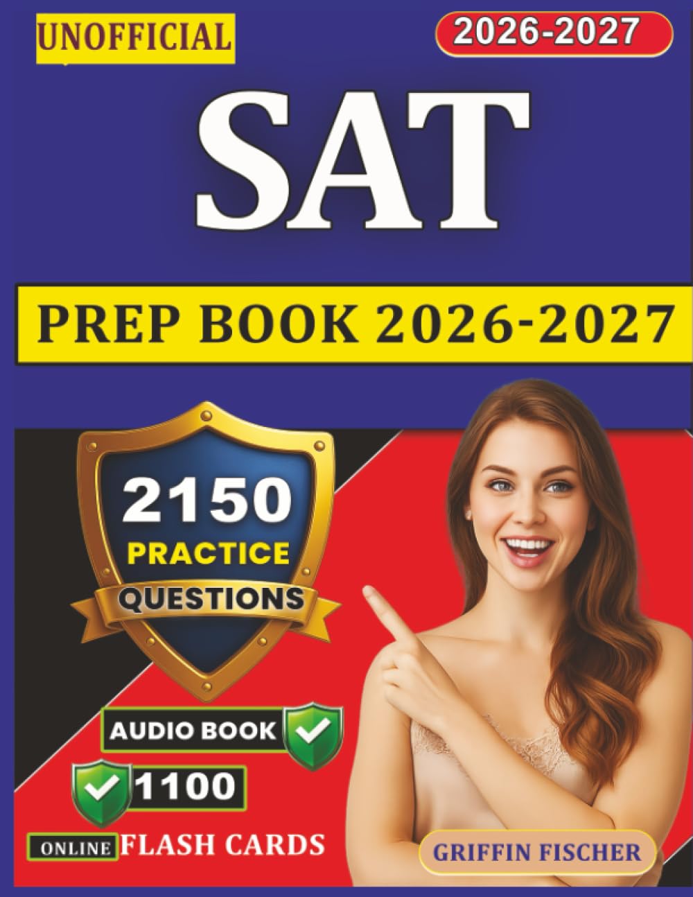 Unofficial SAT Prep Book 2026-2027: Study Guide with 2150 Practice Questions with Step-by-Step Explanation With Full Domains Coverage