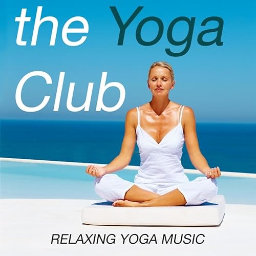 the Yoga Club - Relaxing Yoga Music by Meditation Relax Club ...