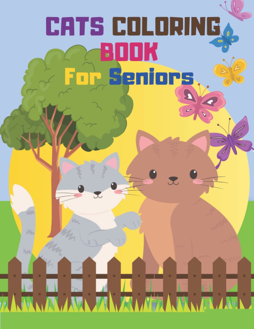 Cats Coloring Book for Seniors: Coloring Book with illustrations of Cute Kittens for Seniors with Dementia, Parkinson, Alzheimer, Relaxes and Calms