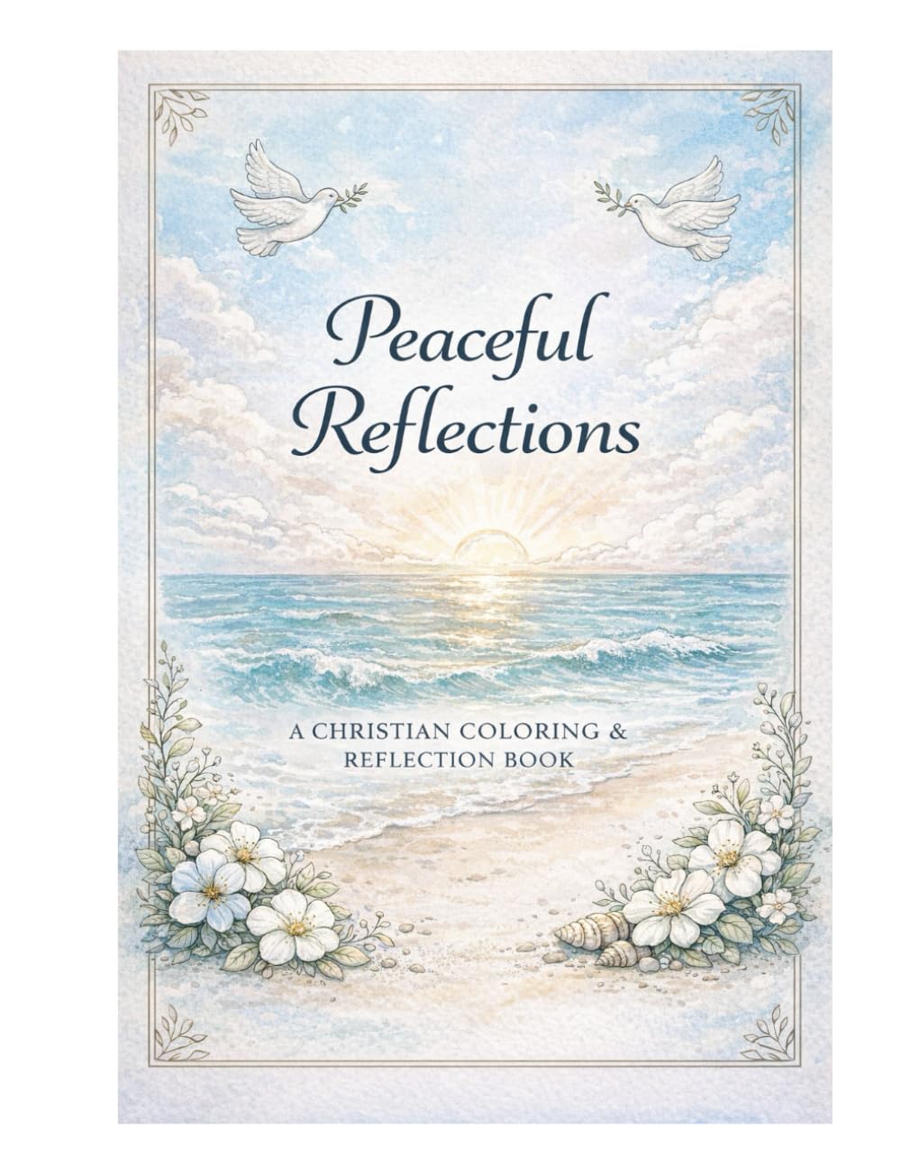 Peaceful Reflections: A Coloring & Reflection Book