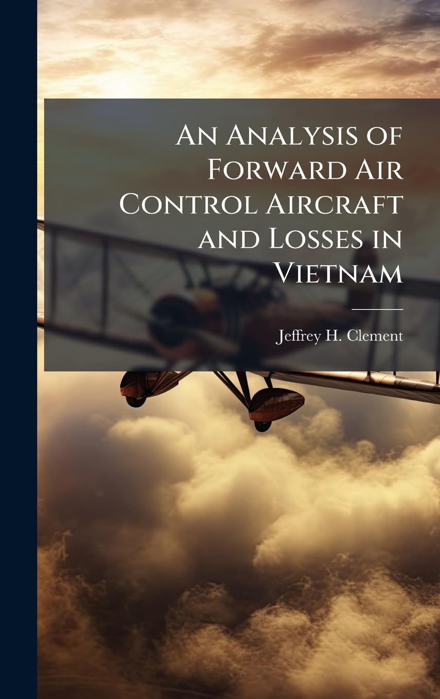 An Analysis of Forward Air Control Aircraft and Losses in Vietnam