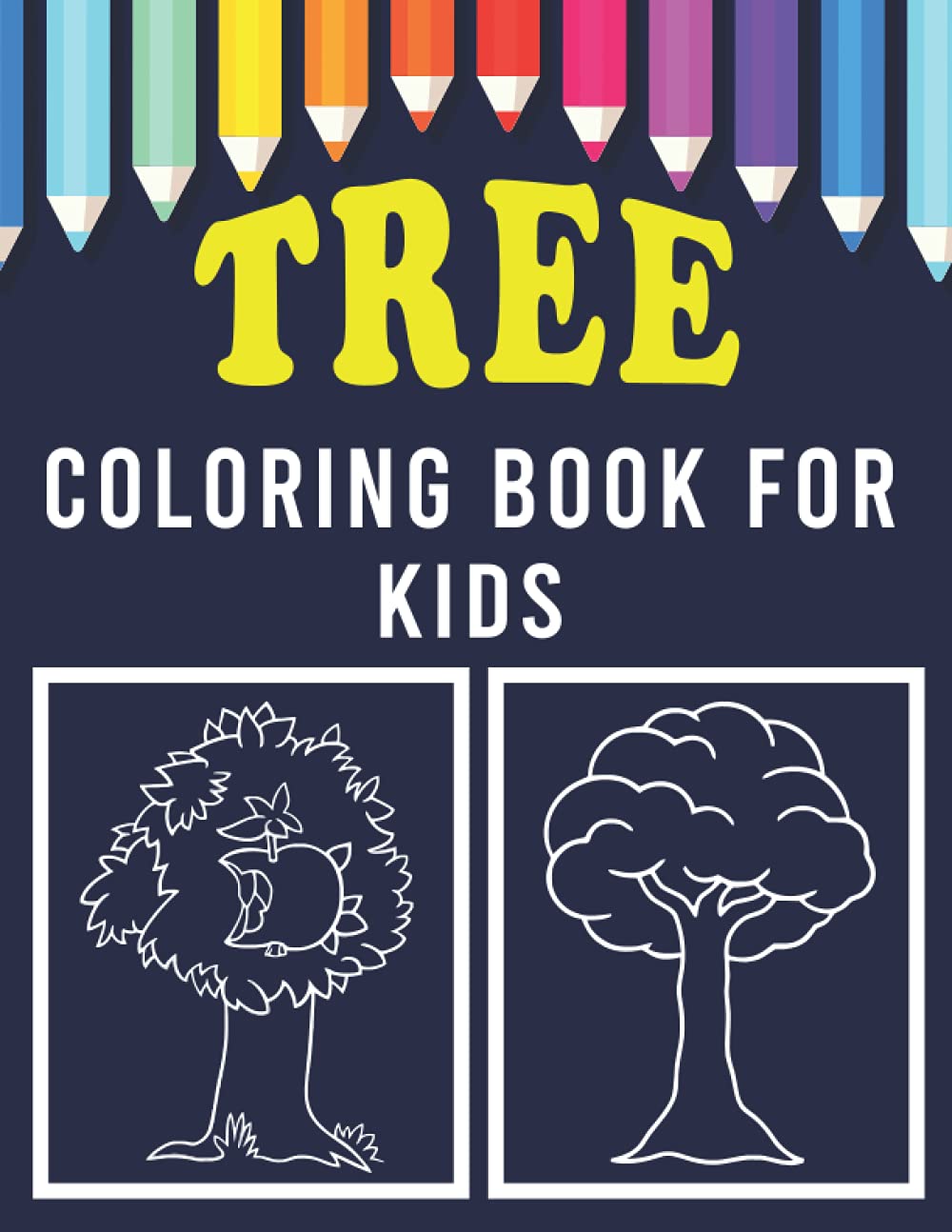 Tree Coloring Book For Kids: Easy Educational Coloring pages For Kids, Children & Toddlers.