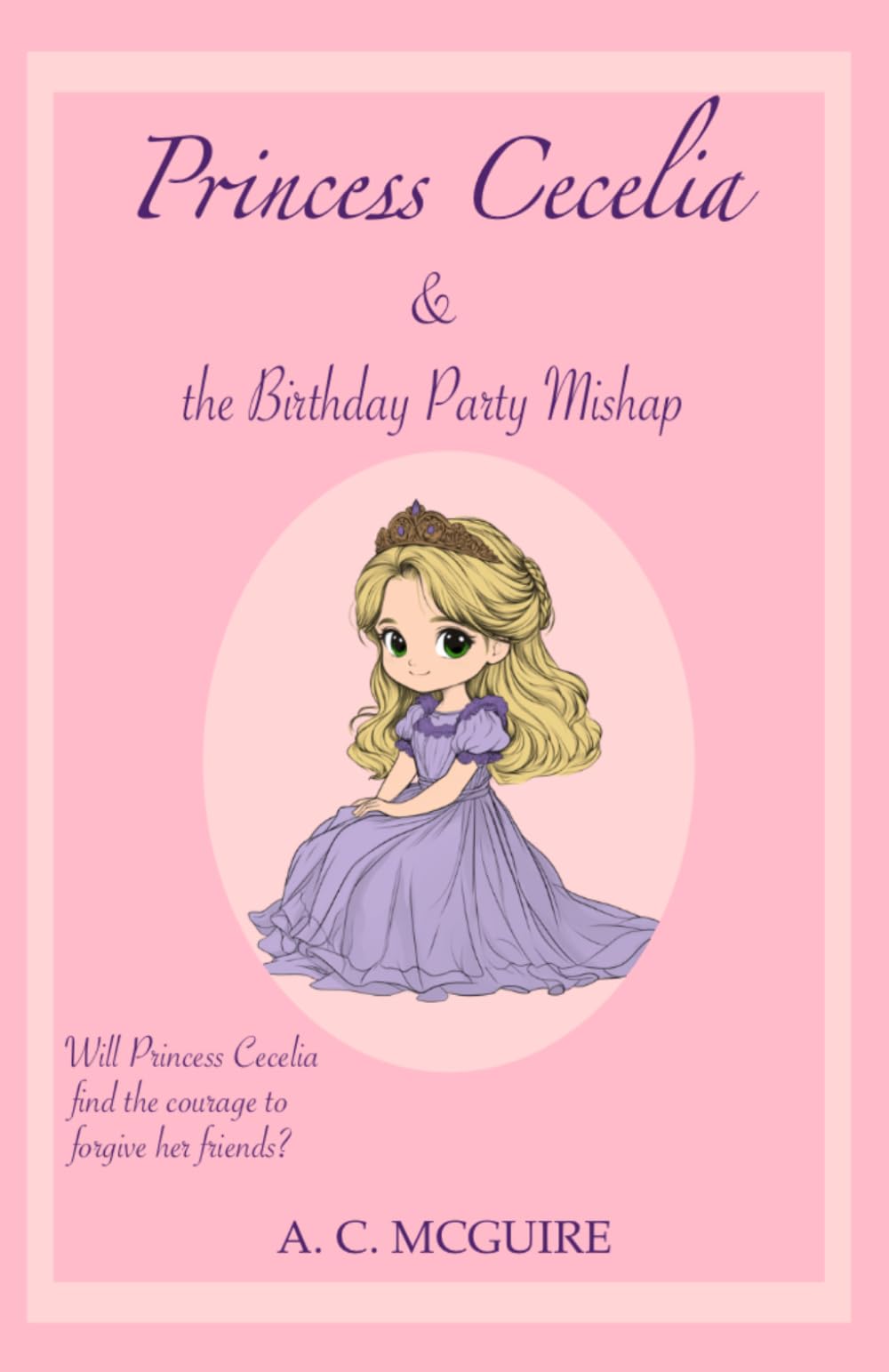 Princess Cecelia & the Birthday Party Mishap