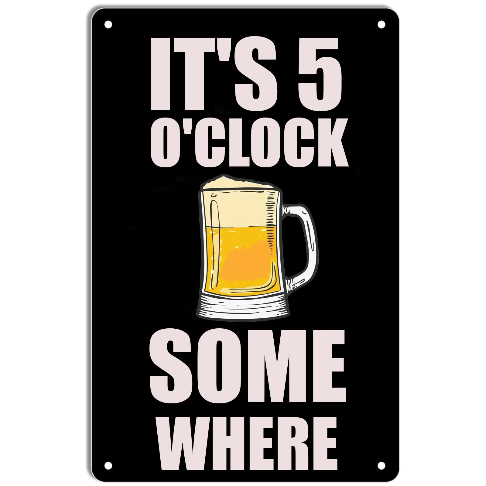 SMAZDFXX It's 5 O'Clock Somewhere Vintage Metal Tin Sign,Funny Beer Wall Decor Creative Tin Sign Metal Poster for Home Bar Pub Cafe Farm Garden Garage Decor 5.5"x8"