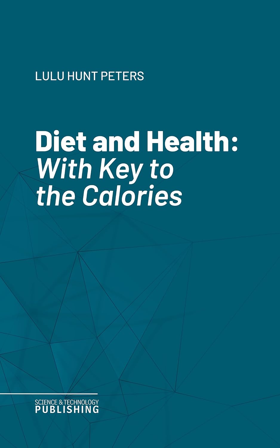 Diet and Health: With Key to the Calories
