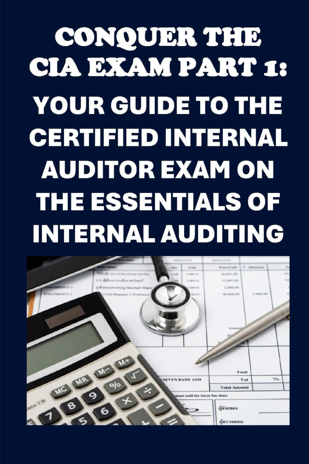 Conquer the CIA Exam Part 1: Your Guide to the Certified Internal Auditor Exam on the Essentials of Internal Auditing (Accounting and Finance Exams)