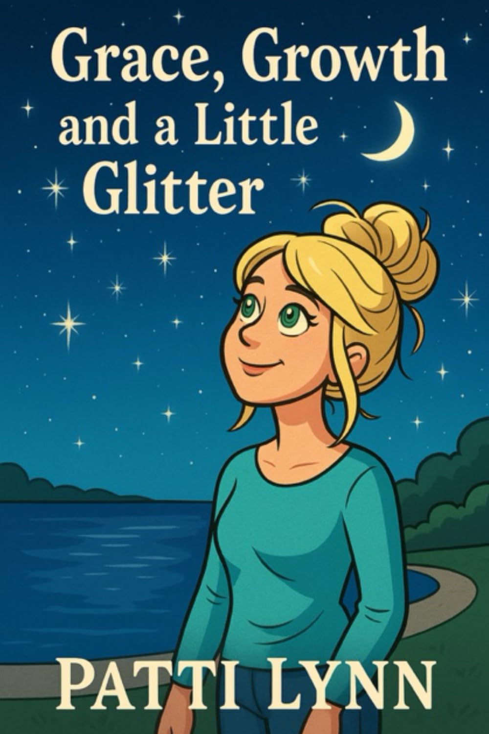 Grace, Growth, and a Little Glitter: A heartfelt journey of love, loss, faith, and finding your sparkle again.
