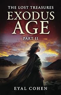 Exodus Age Part II (The Biblical Story as It Has Never Been Told Before)