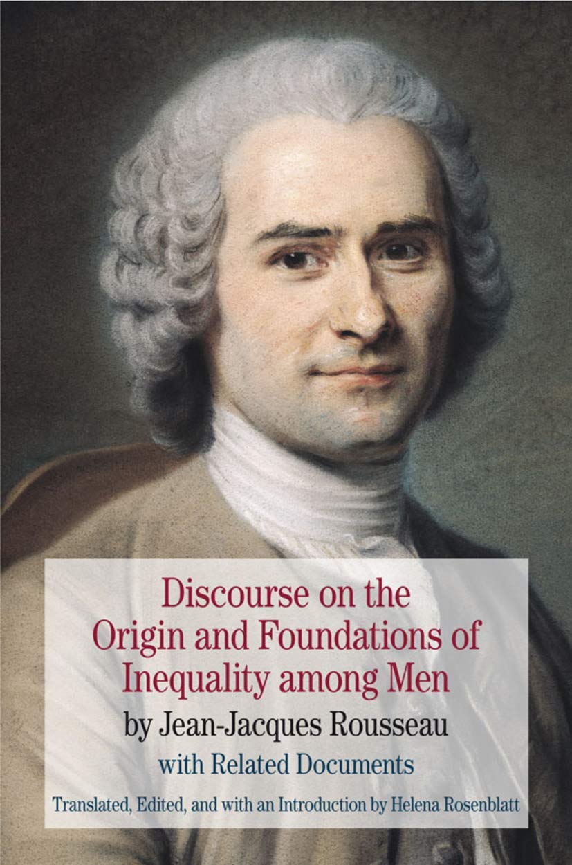 Discourse on the Origin and Foundations of Inequality among Men: by Jean-Jacques Rousseau with Related Documents (The Bedford Series in History and Culture)