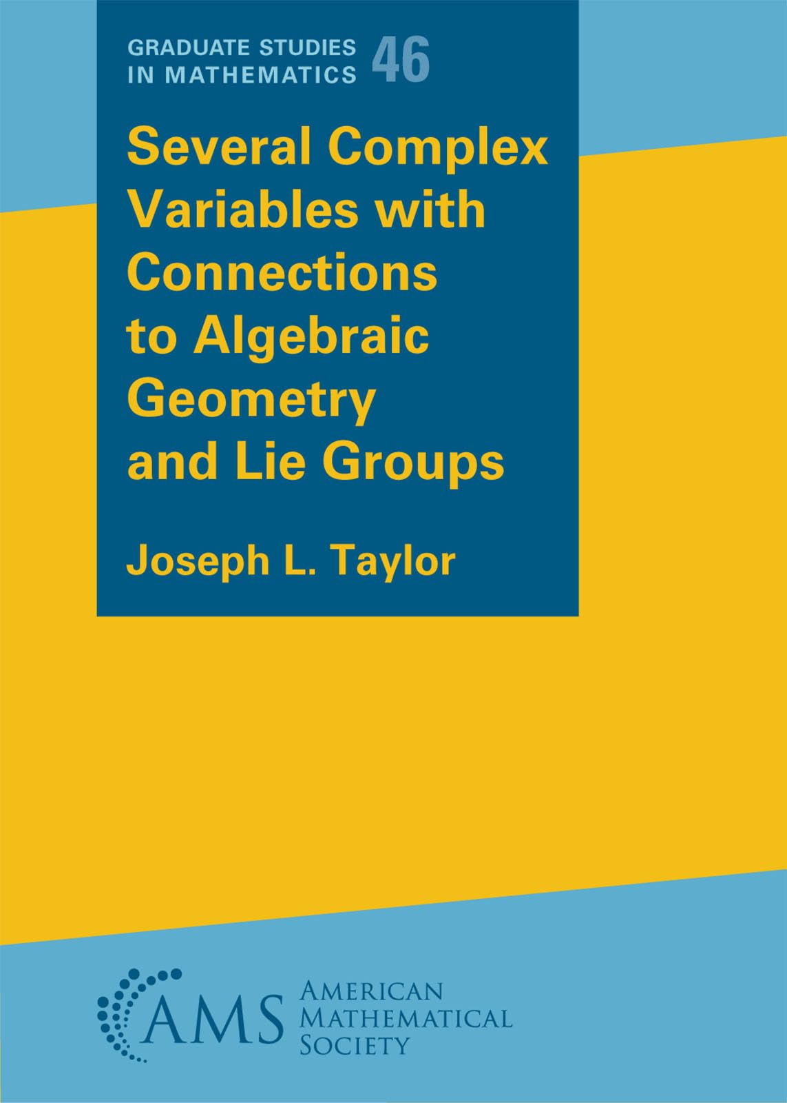 Several Complex Variables with Connections to Algebraic Geometry and Lie Groups