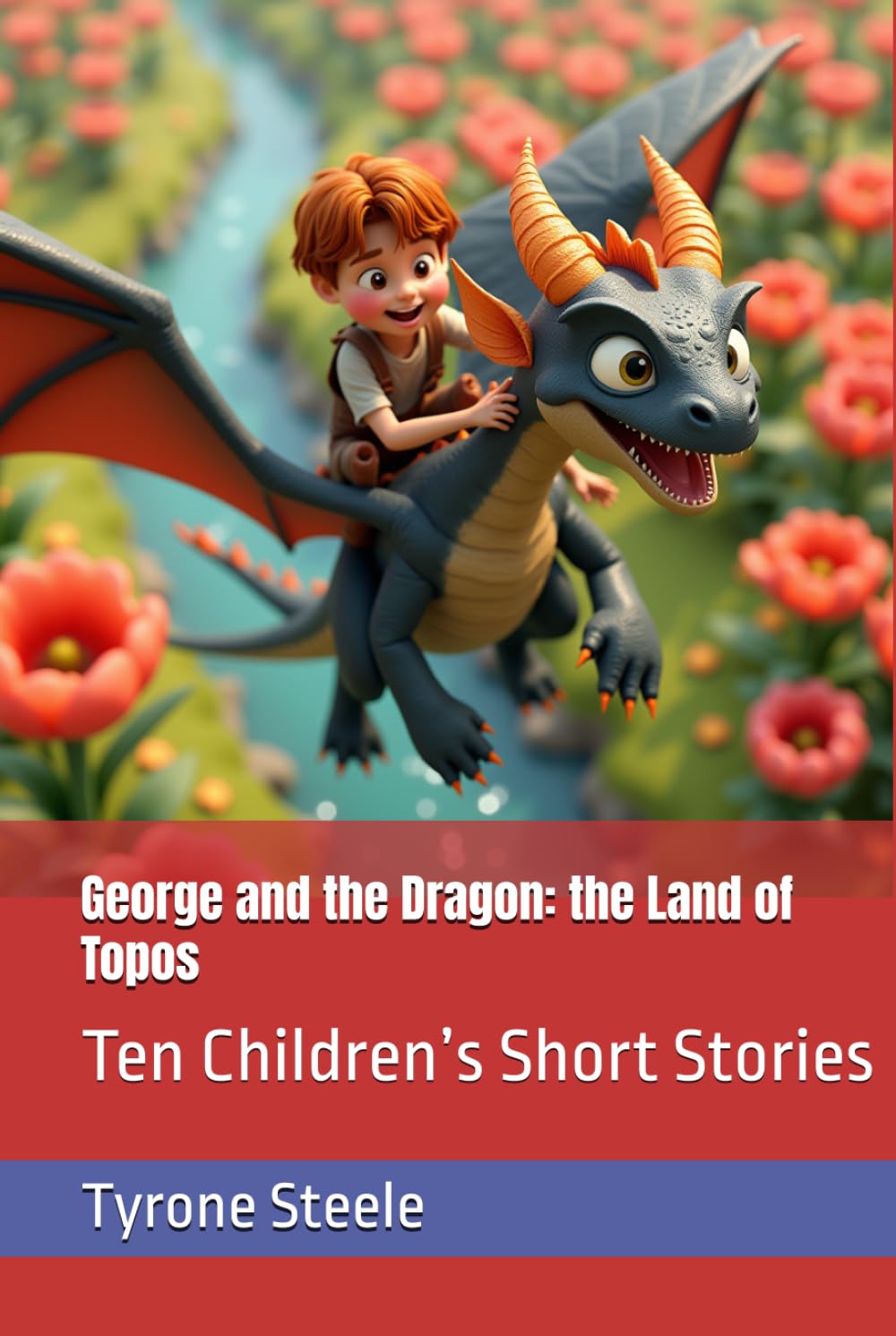 George and the Dragon In the Land of Topos: Ten Children’s Short Stories