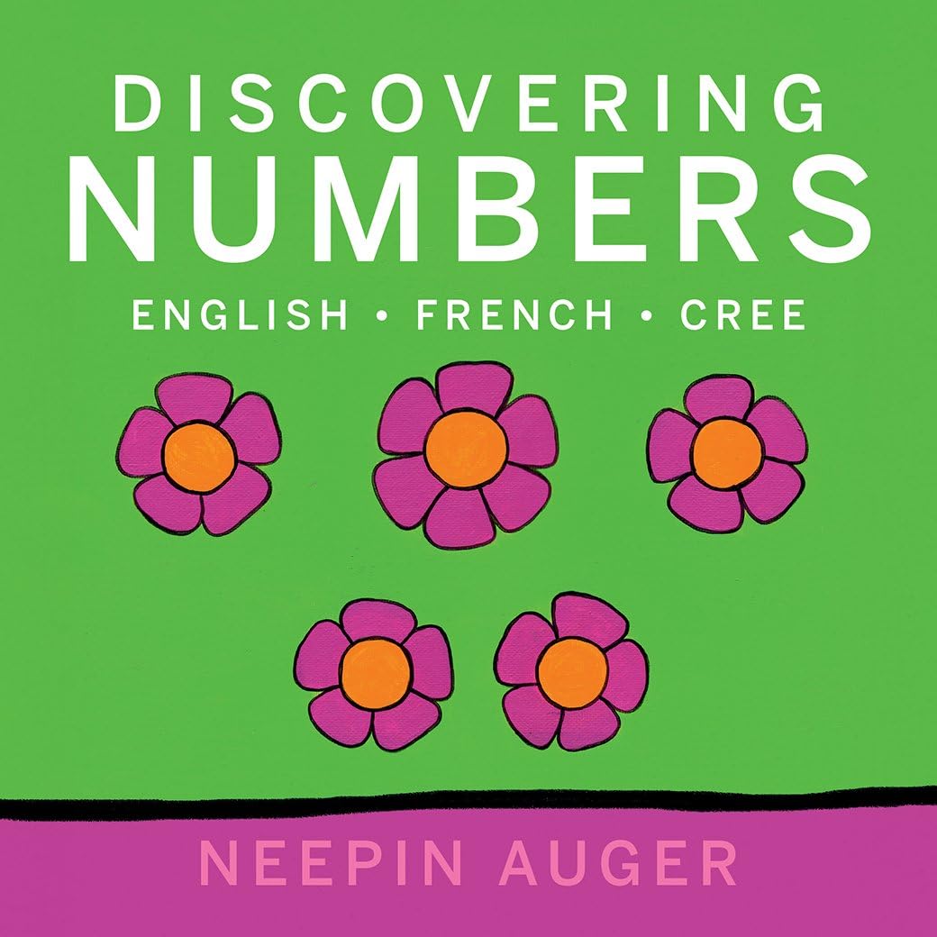 Discovering Numbers: English * French * Cree (Discover English, French, and Cree)