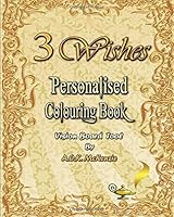 3 Wishes Personalised Colouring Book One Wish Edition: Vision Board Tool 1544724357 Book Cover