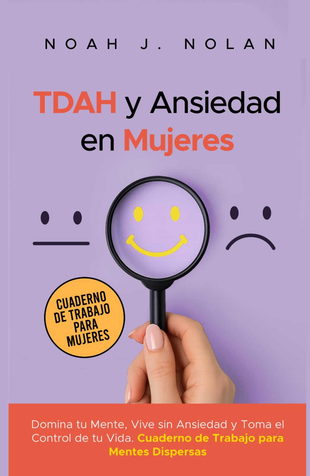 TDAH y Ansiedad en Mujeres: Domina tu mente, vive sin ansiedad y toma el control de tu vida – Cuaderno de trabajo para mentes dispersas