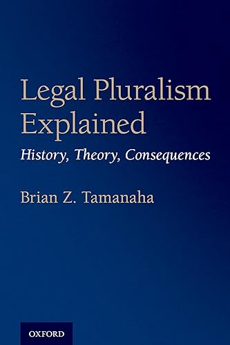 Legal Pluralism Explained: History, Theory, Consequences