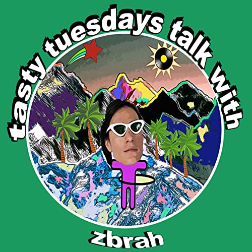 Tasty Tuesday's Talk with zbrah cover art