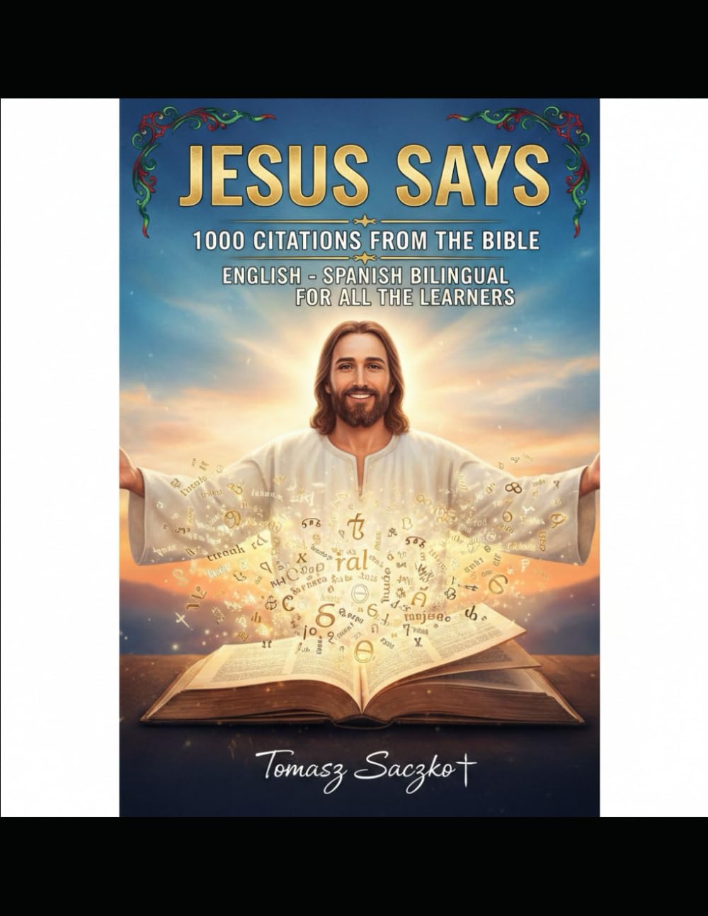 Jesus says - 1000 citations from the Bible English - Spanish bilingual for all the learners