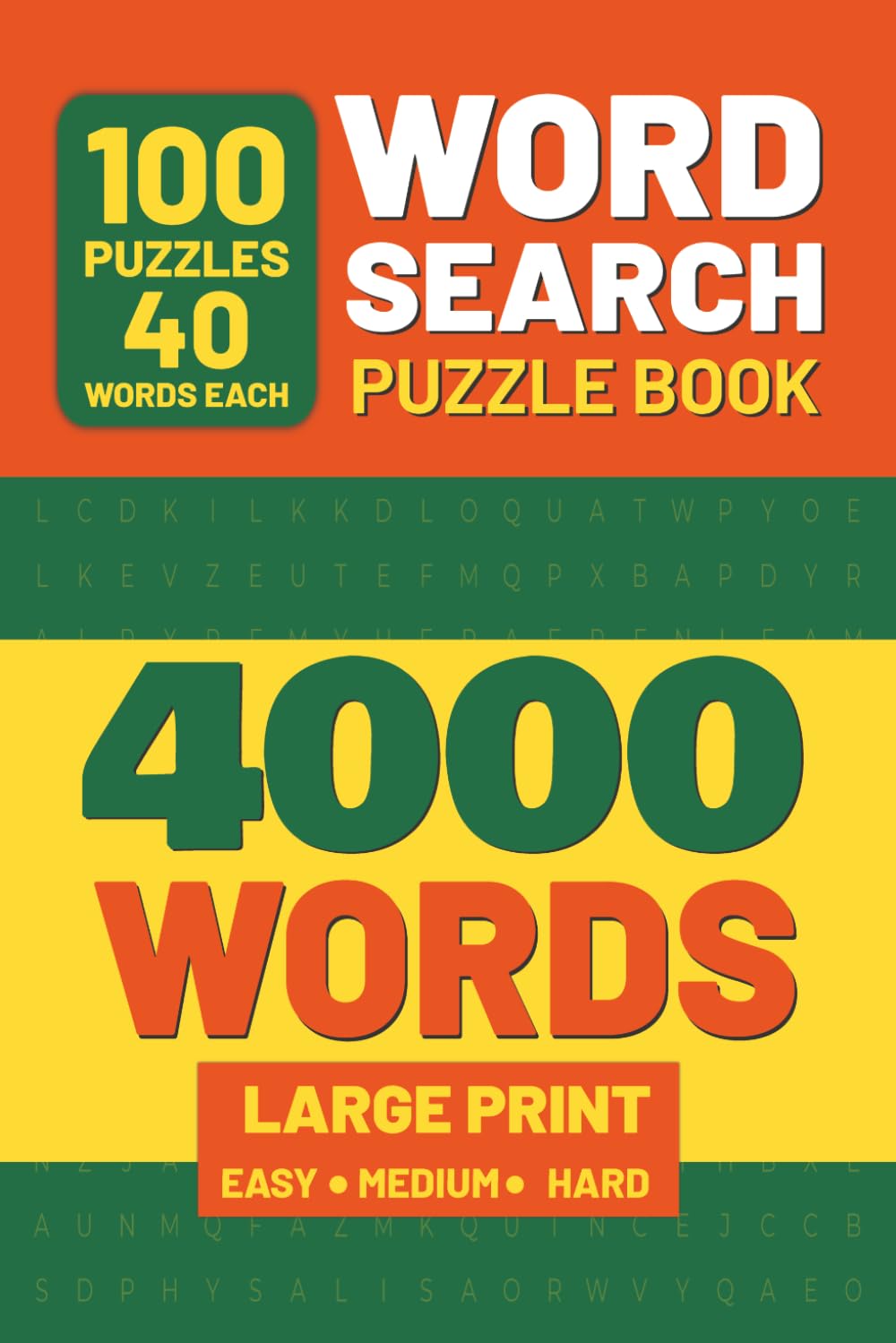 WORD SEARCH PUZZLE BOOK: 4000 Words: for Adults, Seniors & Teens | 100 Easy to Hard Puzzles | Large Print | Fun Brain Games to Improve Focus & Vocabulary