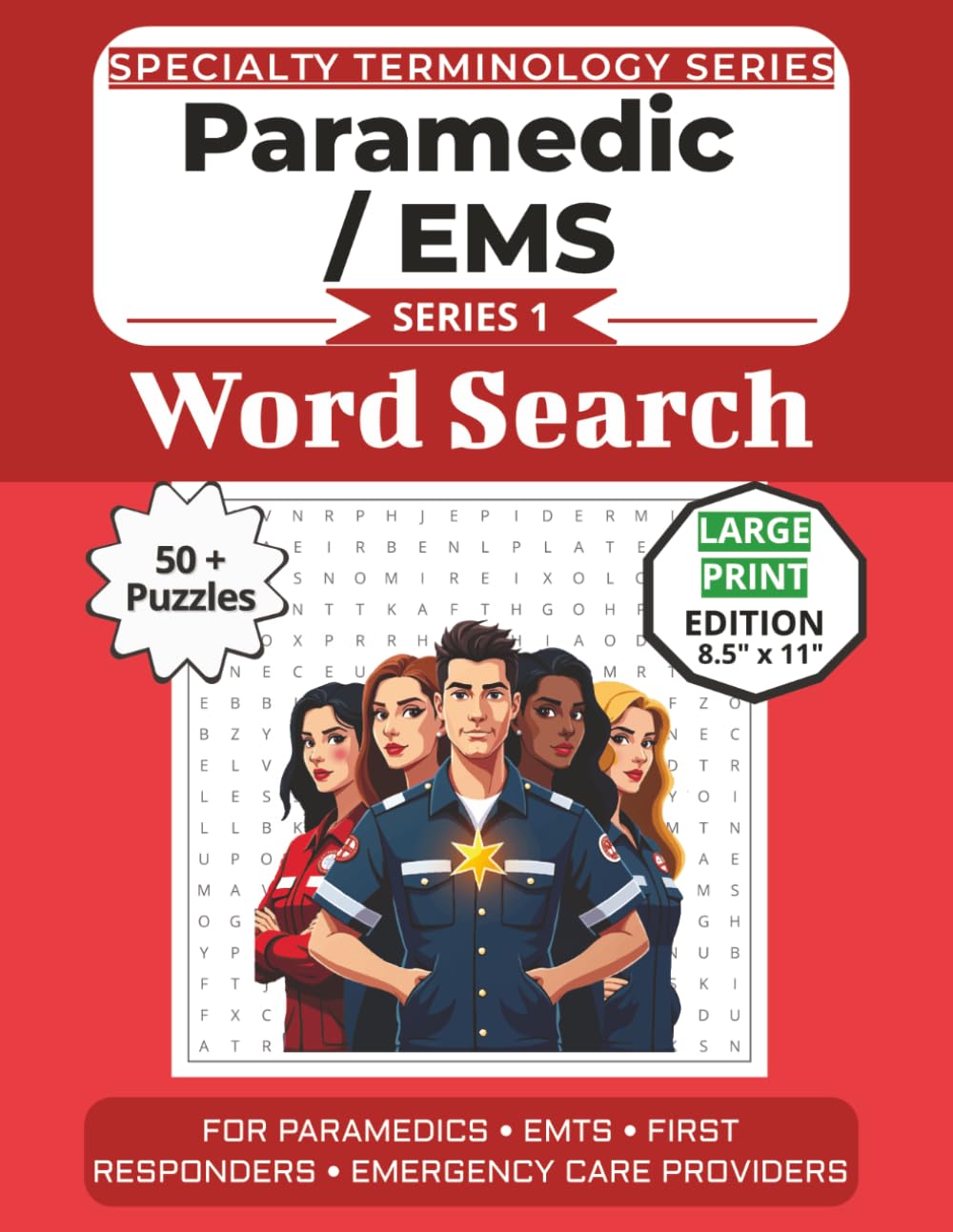 The Ultimate Paramedic & EMS Terminology Word Search: Puzzles for Paramedics, EMTs, First Responders, and Emergency Care Providers: Large Print ... Specialty Terminology Puzzle Book Series)