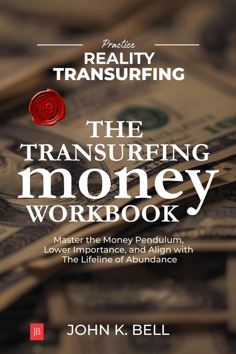The Reality Transurfing Money Workbook: Master the Money Pendulum, Lower Importance, and Align with the Lifeline of Abundance (Practice Reality Transurfing)