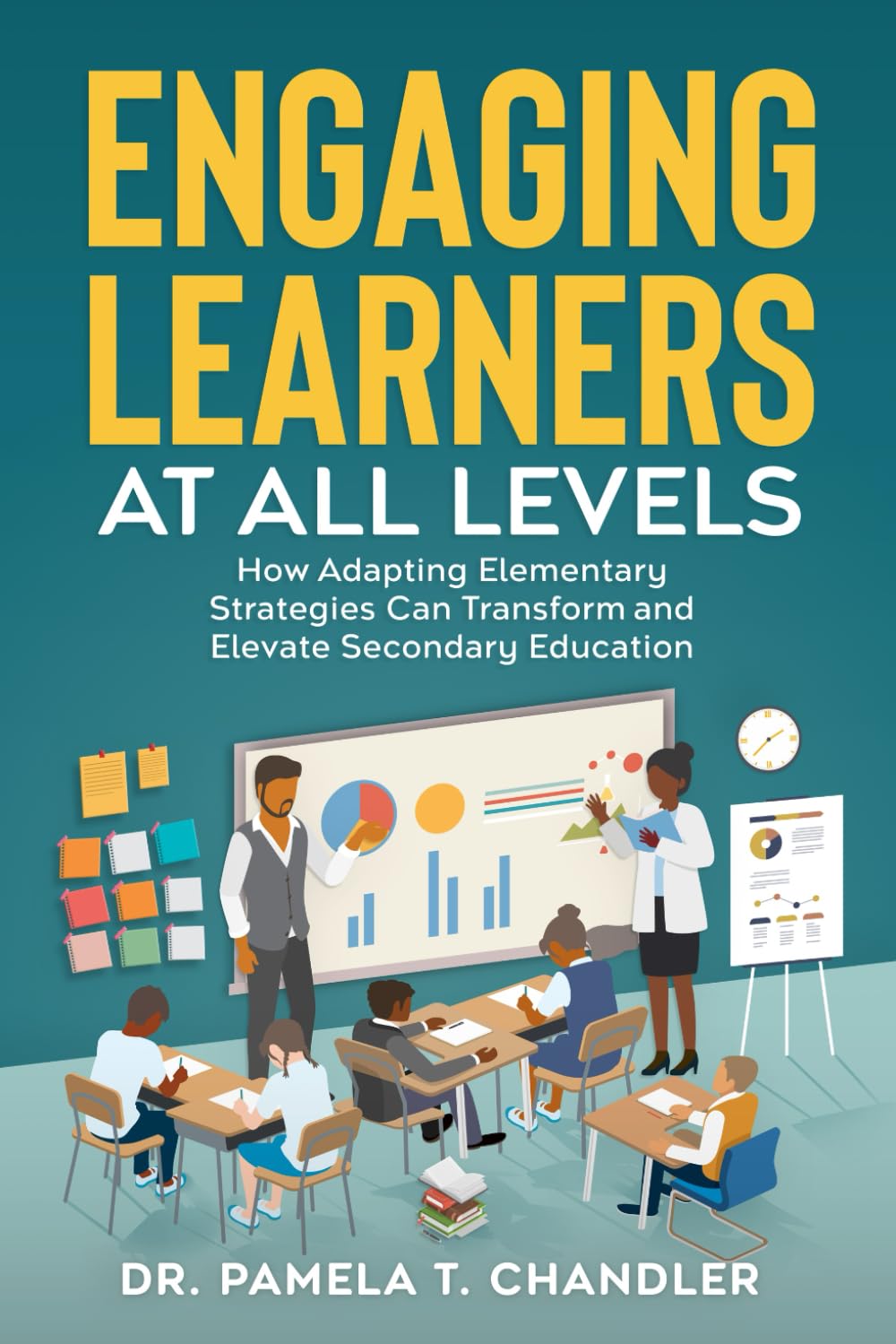 Engaging Learners at all Levels: How Adapting Elementary Strategies Can Transform and Elevate Secondary Education