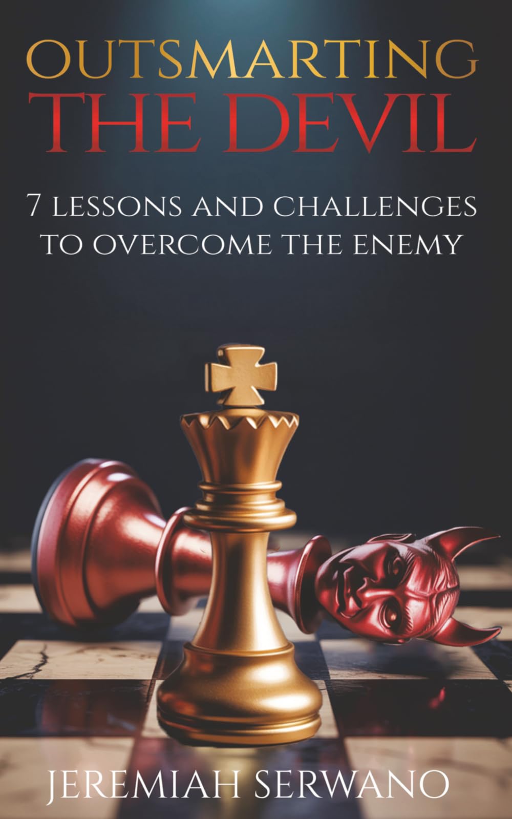 Outsmarting the Devil: 7 Lessons and Challenges to Overcome the Enemy