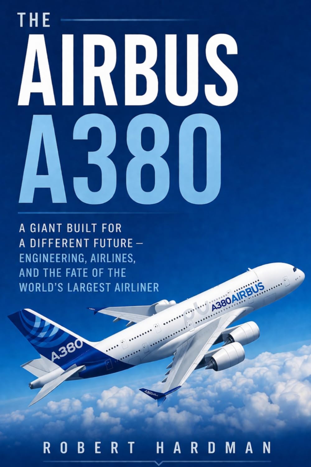 The Airbus A380: A Giant Built for a Different Future — Engineering, Airlines, and the Fate of the World’s Largest Airliner