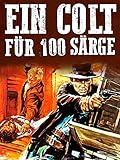  Ein Colt für 100 Särge