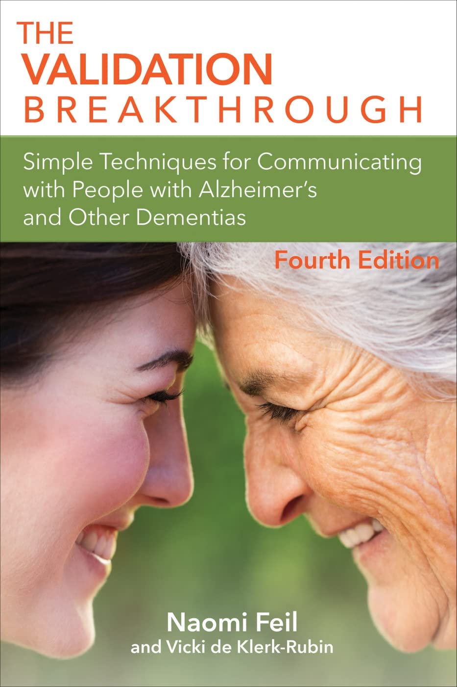 The Validation Breakthrough: Simple Techniques for Communicating with People with Alzheimer's Disease and Other Dementias      Paperback – September 25, 2022