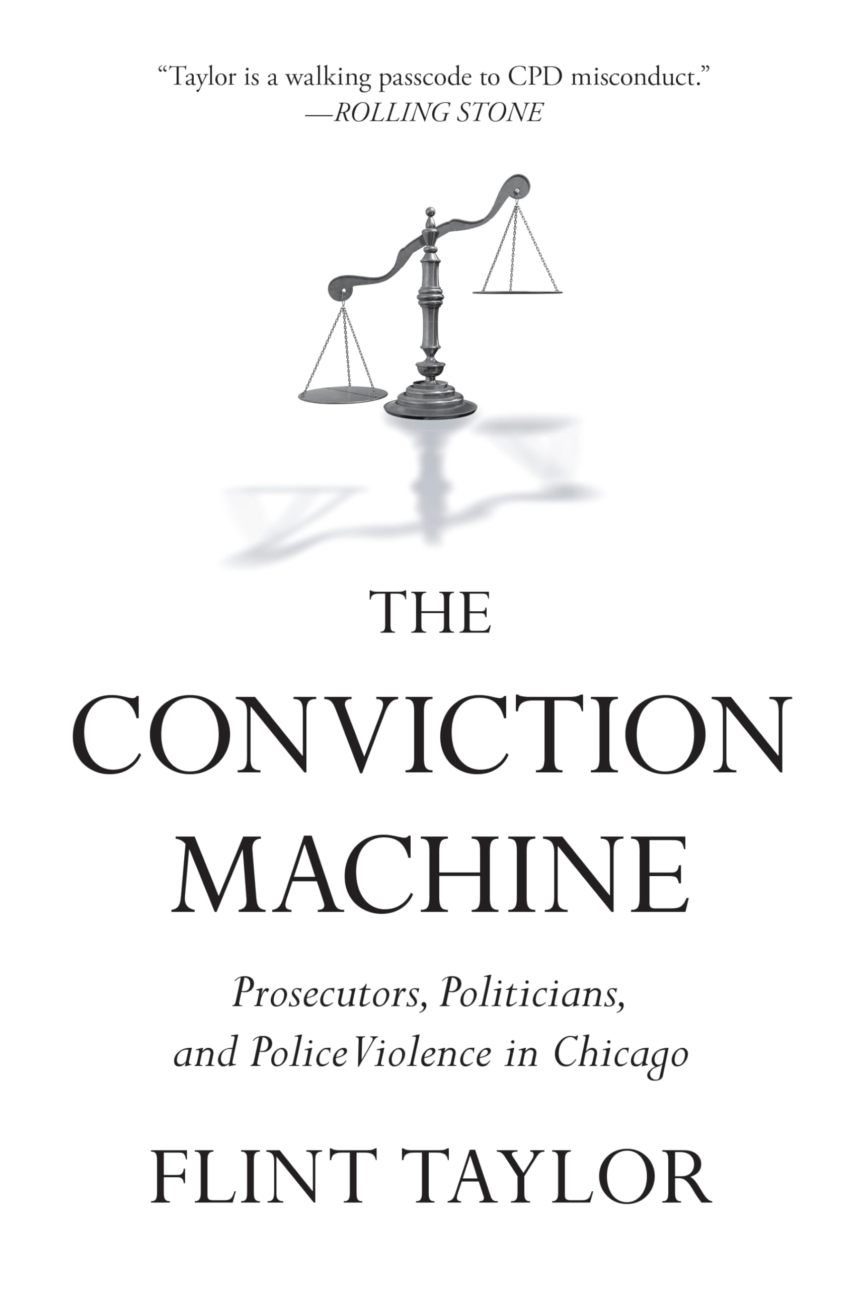 The Conviction Machine by Flint Taylor - 9798888905920