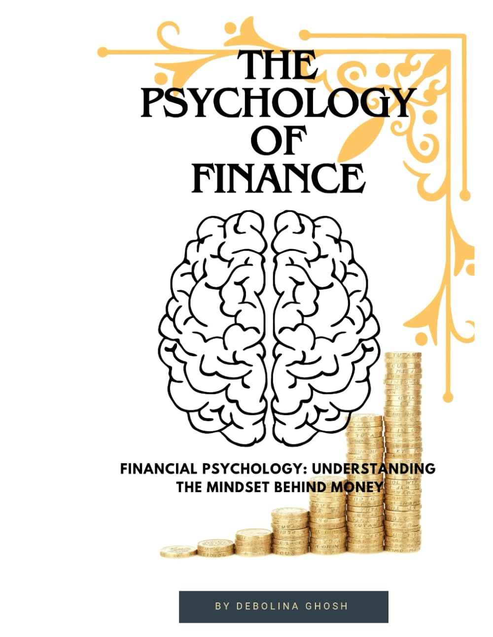 The Psychology Of Finance: Financial Psychology: Understanding the Mindset Behind Money